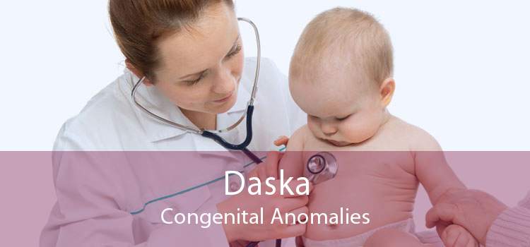 Daska Congenital Anomalies
