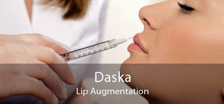 Daska Lip Augmentation