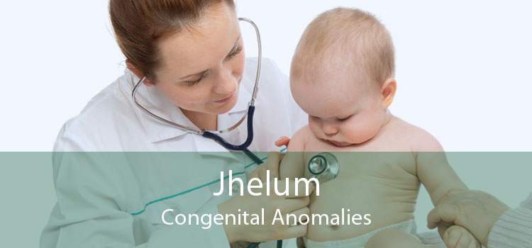 Jhelum Congenital Anomalies