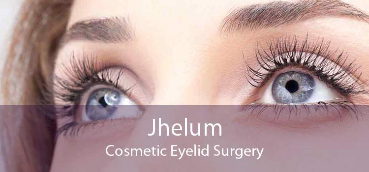 Jhelum Cosmetic Eyelid Surgery