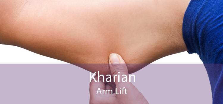 Kharian Arm Lift