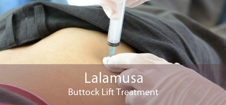 Lalamusa Buttock Lift Treatment