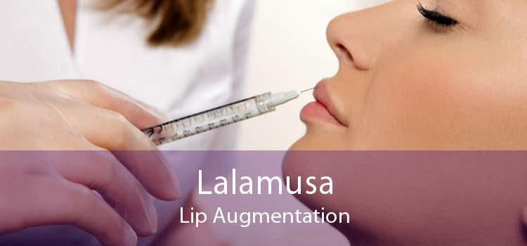 Lalamusa Lip Augmentation