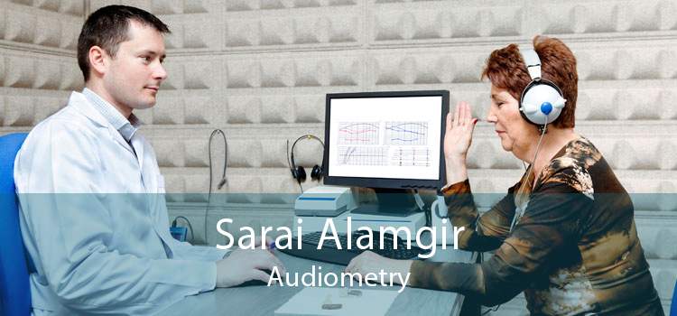 Sarai Alamgir Audiometry