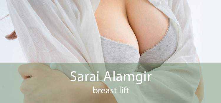 Sarai Alamgir breast lift