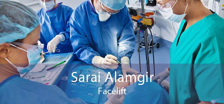 Sarai Alamgir Facelift