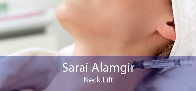 Sarai Alamgir Neck Lift