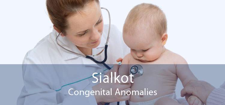 Sialkot Congenital Anomalies