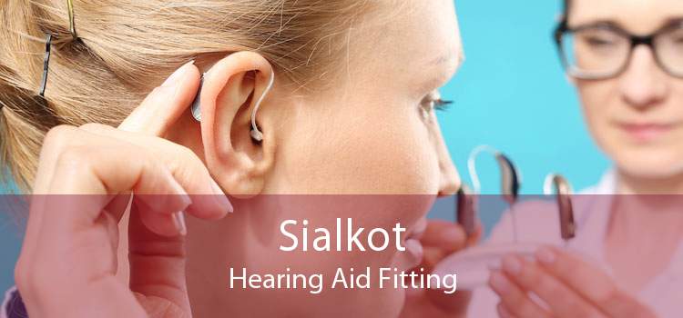 Sialkot Hearing Aid Fitting