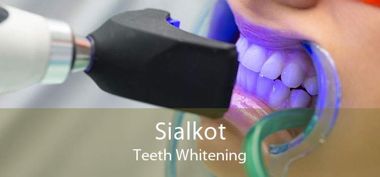 Sialkot Teeth Whitening