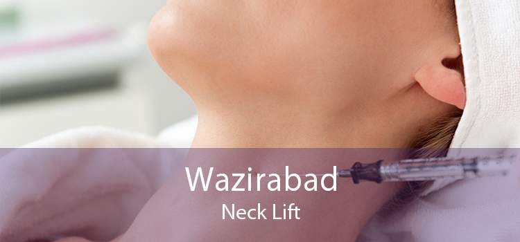 Wazirabad Neck Lift