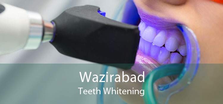 Wazirabad Teeth Whitening